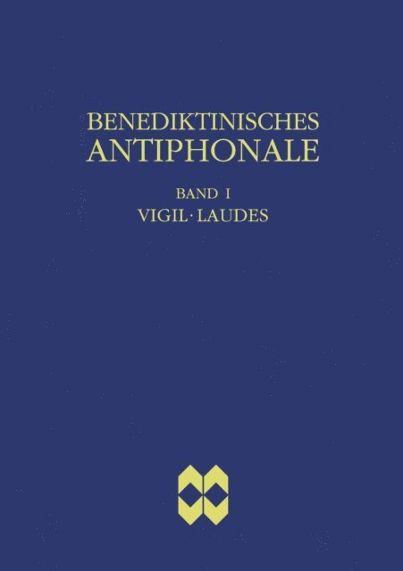 Godehard Joppich, Roman Hofer, Rhabanus Erbacher - Benediktinisches Antiphonale, Band I - Vigil, Laudes, E-bok