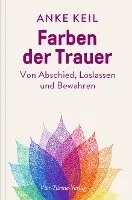 Anke Keil - Farben der Trauer, Häftad. Tillgänglighet: Lägg i varukorg