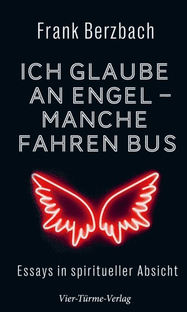 Frank Berzbach - Ich glaube an Engel – manche fahren Bus, E-bok