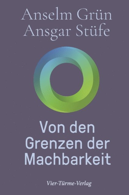 Ansgar Stufe, Anselm Grun - Von den Grenzen der Machbarkeit, E-bok