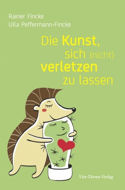 Ulla Peffermann-Fincke, Rainer Fincke - Die Kunst, sich (nicht) verletzen zu lassen, E-bok