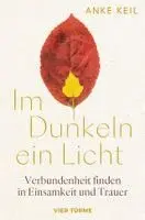 Anke Keil - Im Dunkeln ein Licht, Inbunden. Tillgänglighet: Lägg i varukorg