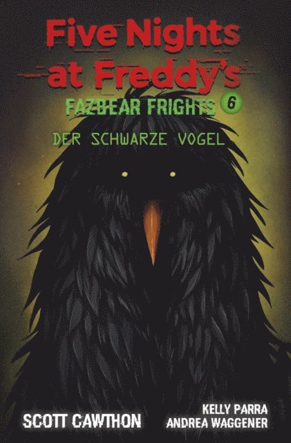 Andrea Waggener, Kelly Para, Scott Cawthon - Five Nights at Freddy's - Fazbear Frights 6 - Der schwarze Vogel, E-bok