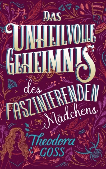Theodora Goss - Das unheilvolle Geheimnis des faszinierenden Mädchens - Die außergewöhnlichen Abenteuer des Athena-Clubs Band 3, E-bok