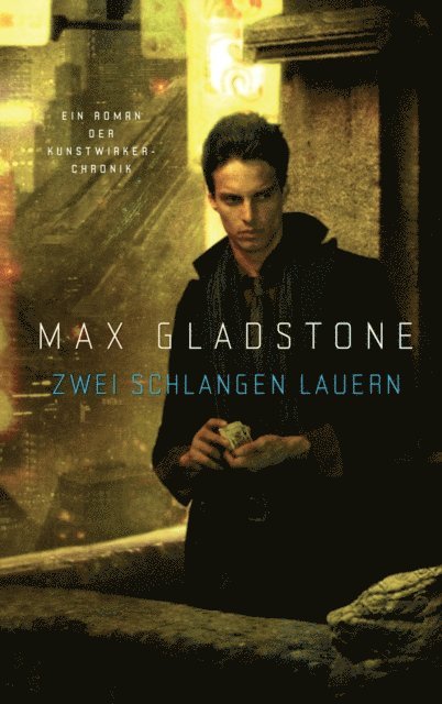 Zwei Schlangen lauern - Ein Roman der Kunstwirker-Chronik