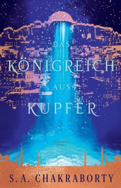 S. A. Chakraborty - Das Königreich aus Kupfer - Daevabad Band 2, E-bok