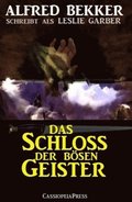 Alfred Bekker schreibt als Leslie Garber: Das Schloss der bösen Geister