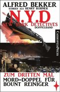 N.Y.D. - Zum dritten Mal - Mord-Doppel für Bount Reiniger (New York Detectives Doppelband)