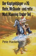 Der Kopfgeldjÿger #76: Reite, McQuade - und rette Matt Manning: Erster Teil