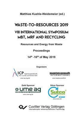 Matthias Kühle-Weidemeier - Waste-to-Resources 2019. VIII International Symposium MBT, MRF and Recycling Resources and Energy from Waste. Proceedings 14th -16th of May 2019, Häftad