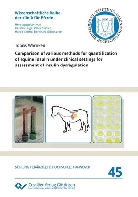 Tobias Warnken - Comparison of various methods for quantification of equine insulin under clinical settings for assessment of insulin dysregulation, Häftad. Tillgänglighet: Lägg i varukorg