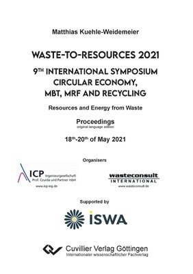 Matthias Kühle-Weidemeier - Waste-to-Resources 2021. 9th International Symposium Circular Economy, MBT, MRF and Recycling, Häftad