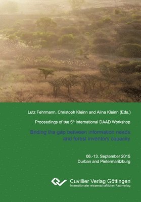 Lutz Fehrmann, Christoph Kleinn, Alina Kleinn - Proceedings of the 5th International Workshop on The role of forests for future global development. Addressing information needs for sustainable management of forest resources, Häftad