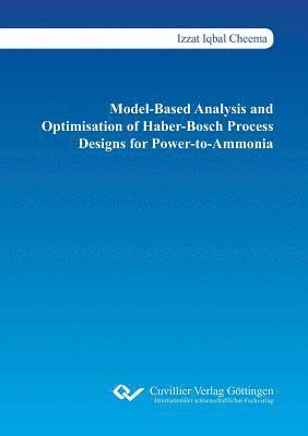 Izzat Iqbal Cheema - Model-Based Analysis and Optimisation of Haber-Bosch Process Designs for Power-to-Ammonia, Häftad