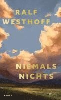 Ralf Westhoff - Niemals nichts, Inbunden