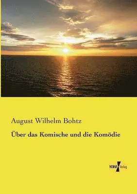 August Wilhelm Bohtz - Über das Komische und die Komödie, Häftad. Tillgänglighet: Lägg i varukorg