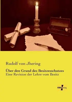 Rudolf Von Jhering - Über den Grund des Besitzesschutzes, Häftad. Tillgänglighet: Lägg i varukorg