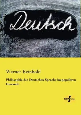 Werner Reinhold - Philosophie der Deutschen Sprache im populären Gewande, Häftad. Tillgänglighet: Lägg i varukorg