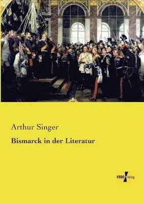 Arthur Singer - Bismarck in der Literatur, Häftad. Tillgänglighet: Lägg i varukorg