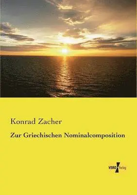 Konrad Zacher - Zur Griechischen Nominalcomposition, Häftad. Tillgänglighet: Lägg i varukorg