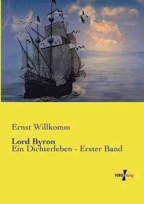 Ernst Willkomm - Lord Byron, Häftad. Tillgänglighet: Lägg i varukorg