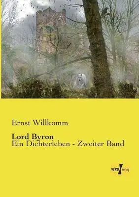 Ernst Willkomm - Lord Byron, Häftad. Tillgänglighet: Lägg i varukorg