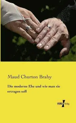 Maud Churton Braby - moderne Ehe und wie man sie ertragen soll, Häftad. Tillgänglighet: Lägg i varukorg