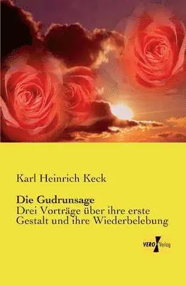 Karl Heinrich Keck - Gudrunsage, Häftad. Tillgänglighet: Lägg i varukorg