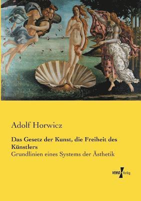 Adolf Horwicz - Gesetz der Kunst, die Freiheit des Künstlers, Häftad