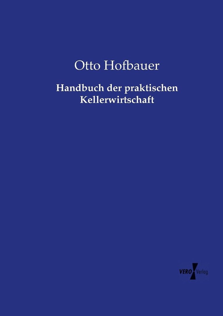 Otto Hofbauer - Handbuch der praktischen Kellerwirtschaft, Häftad. Tillgänglighet: Lägg i varukorg