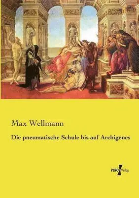 Max Wellmann - pneumatische Schule bis auf Archigenes, Häftad. Tillgänglighet: Lägg i varukorg