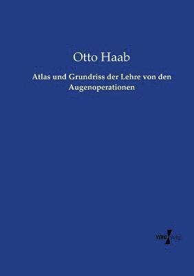 Otto Haab - Atlas und Grundriss der Lehre von den Augenoperationen, Häftad. Tillgänglighet: Lägg i varukorg