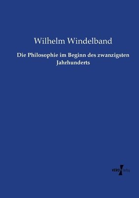 Philosophie im Beginn des zwanzigsten Jahrhunderts