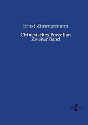 Ernst Zimmermann - Chinesisches Porzellan, Häftad. Tillgänglighet: Lägg i varukorg