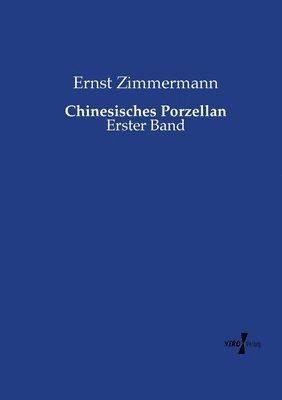Ernst Zimmermann - Chinesisches Porzellan, Häftad. Tillgänglighet: Lägg i varukorg