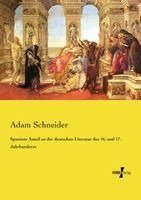 Adam Schneider - Spaniens Anteil an der deutschen Literatur des 16. und 17. Jahrhunderts, Häftad
