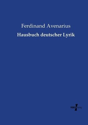Ferdinand Avenarius - Hausbuch deutscher Lyrik, Häftad