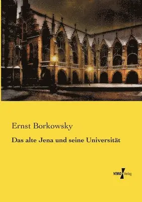 Ernst Borkowsky - alte Jena und seine Universität, Häftad. Tillgänglighet: Lägg i varukorg