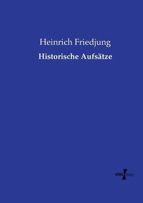Heinrich Friedjung - Historische Aufsätze, Häftad. Tillgänglighet: Lägg i varukorg