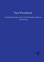 Paul Wendland - hellenistisch-römische Kultur in ihren Beziehungen zu Judentum und Christentum, Häftad