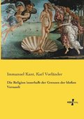 Religion innerhalb der Grenzen der bloen Vernunft