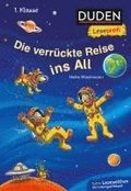 Duden Leseprofi - Die verrckte Reise ins All, 1. Klasse