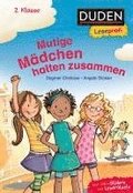 Duden Leseprofi - Mutige Mdchen halten zusammen, 2. Klasse