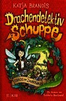 Katja Brandis - Drachendetektiv Schuppe - Chaos im Zauberwald, Inbunden