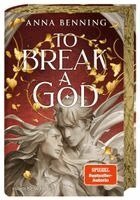 Anna Benning - To Break a God, Inbunden. Tillgänglighet: Lägg i varukorg