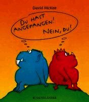 David McKee - Du hast angefangen! Nein du!, Inbunden