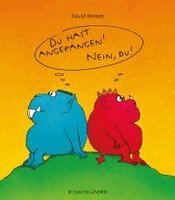 David McKee - Du hast angefangen - Nein du!, Inbunden