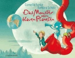 Cornelia Funke - Das Monster vom blauen Planeten, Inbunden