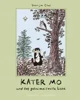 Yeonju Choi - Kater Mo und das geheimnisvolle Licht, Inbunden. Tillgänglighet: Lägg i varukorg