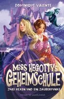 Dominique Valente - Miss Hegottys Geheimschule - Zwei Hexen und ein Zauberfunke, Inbunden